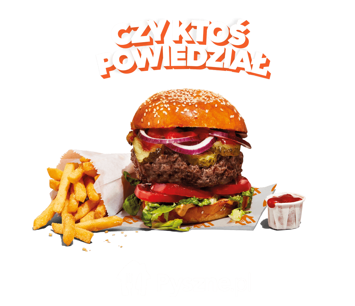 Grafik des Slogans CZY KTOŚ POWIEDZIAŁ über einem Burger mit Pommes und Ketchup auf orangem Hintergrund; darunter das Logo von Pyszne.pl